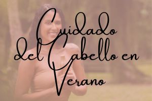 cuidado del cabello en verano